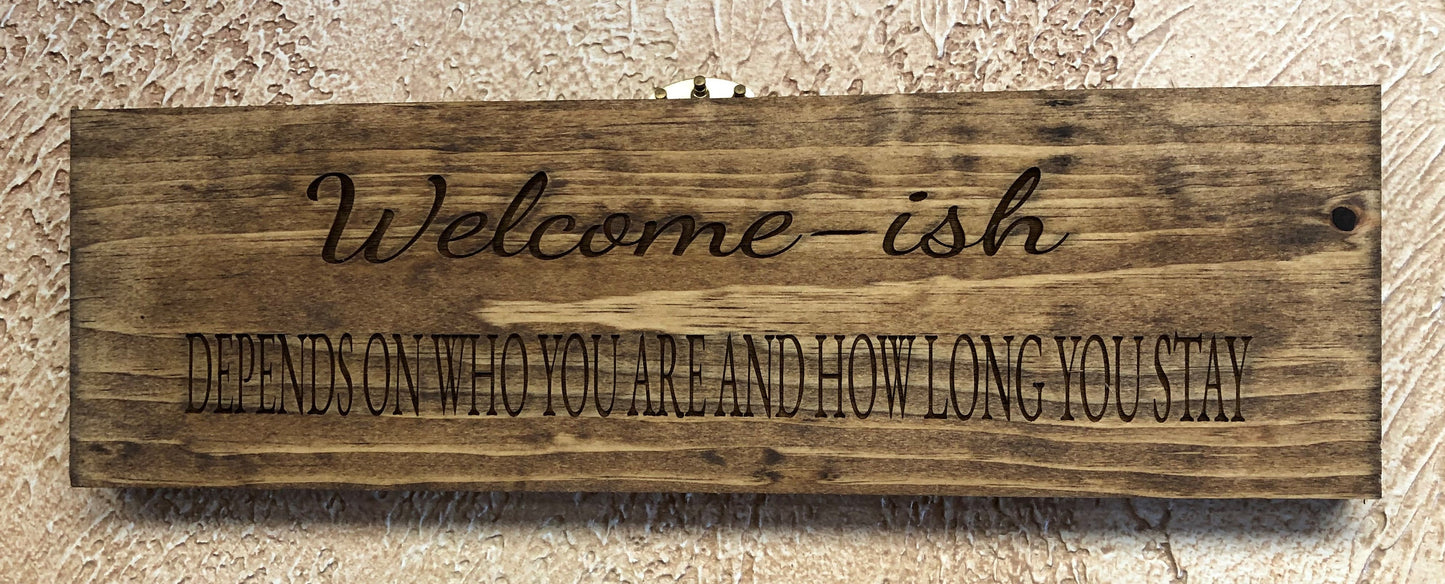 Welcome-ish Sign (16in x 4.5in)
