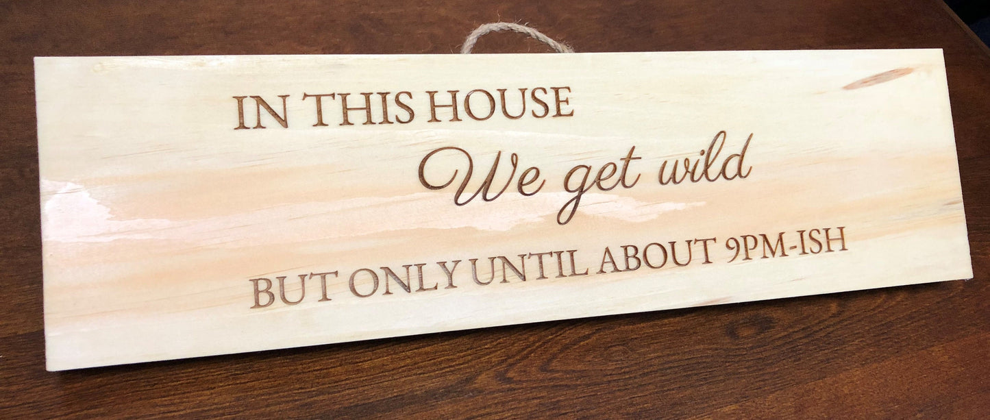 IN THIS HOUSE Sign (16in x 4.5in)