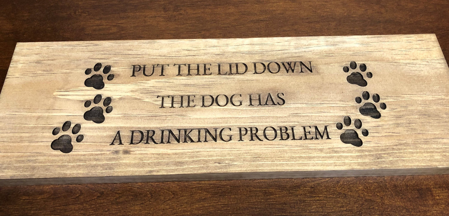 Put The Lid Down - Funny Dog Sign (16in x 5.5in)