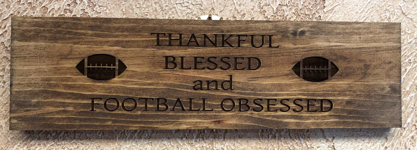 Thankful Blessed and Football Obsessed Sign (16in x 4.5in)